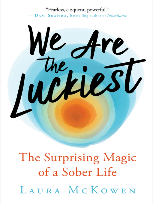 Title details for We Are the Luckiest by Laura Mckowen - Available